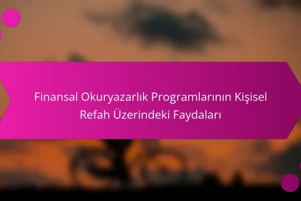 Finansal Okuryazarlık Programlarının Kişisel Refah Üzerindeki Faydaları